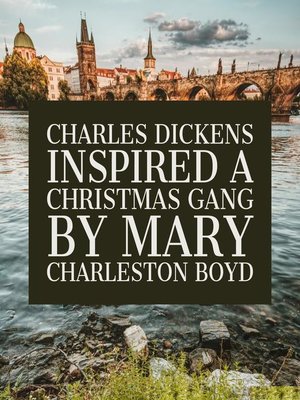 cover image of Charles Dickens Inspired a Christmas Gang